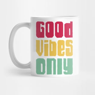 Good vibes only Mug